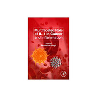 Elsevier Science Publishing Co Inc Multifaceted Role of IL-1 in Cancer and Inflammation (häftad, eng)