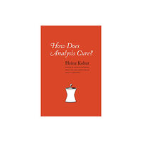 The university of chicago press How Does Analysis Cure? (häftad, eng)
