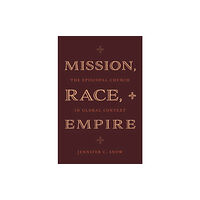 Oxford University Press Inc Mission, Race, and Empire (inbunden, eng)