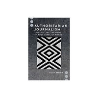 Oxford University Press Inc Authoritarian Journalism (häftad, eng)