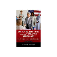 Oxford University Press Inc Campaigns, Elections, and the Threat to Democracy (häftad, eng)