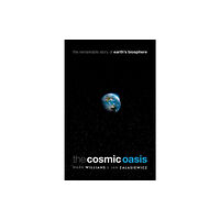 Oxford University Press The Cosmic Oasis (inbunden, eng)