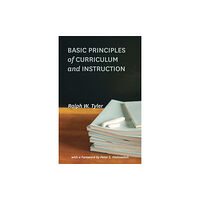 The university of chicago press Basic Principles of Curriculum and Instruction (häftad, eng)