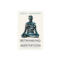 Oxford University Press Inc Rethinking Meditation (inbunden, eng)