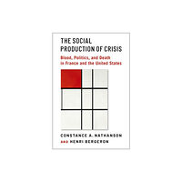 Oxford University Press Inc The Social Production of Crisis (inbunden, eng)