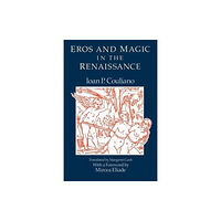 The university of chicago press Eros and Magic in the Renaissance (häftad, eng)