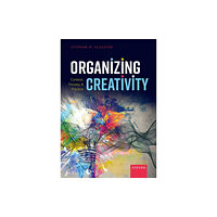 Oxford University Press Organizing Creativity (inbunden, eng)