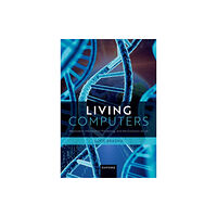 Oxford University Press Living Computers (inbunden, eng)