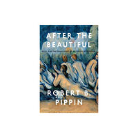 The university of chicago press After the Beautiful (häftad, eng)