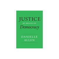 The university of chicago press Justice by Means of Democracy (inbunden, eng)