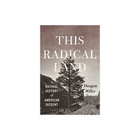 The university of chicago press This Radical Land (häftad, eng)