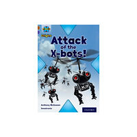 Oxford University Press Project X Origins: Brown Book Band, Oxford Level 11: Strong Defences: Attack of the X-bots (häftad, eng)