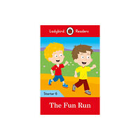 Penguin Random House Children's UK Ladybird Readers Starter Level 6 – The Fun Run (ELT Graded Reader) (häftad, eng)