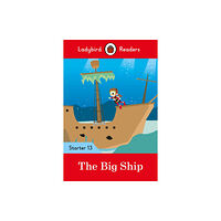 Penguin Random House Children's UK Ladybird Readers Starter Level 13 – The Big Ship (ELT Graded Reader) (häftad, eng)