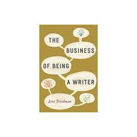 The university of chicago press The Business of Being a Writer (häftad, eng)