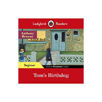 Penguin Random House Children's UK Ladybird Readers Beginner Level - Anthony Browne - Tom's Birthday (ELT Graded Reader) (häftad, eng)