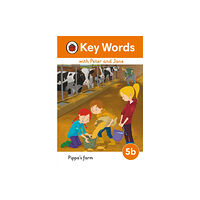Penguin Random House Children's UK Key Words with Peter and Jane Level 5b – Pippa's Farm (inbunden, eng)
