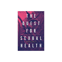 The university of chicago press The Quest for Sexual Health (häftad, eng)