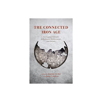 The university of chicago press The Connected Iron Age (inbunden, eng)