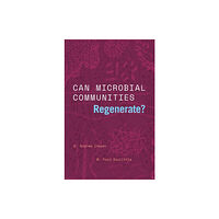 The university of chicago press Can Microbial Communities Regenerate? (inbunden, eng)