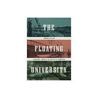 The university of chicago press The Floating University (inbunden, eng)