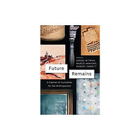 The university of chicago press Future Remains (häftad, eng)