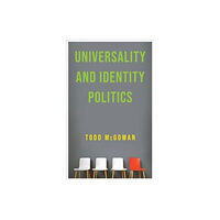Columbia university press Universality and Identity Politics (inbunden, eng)