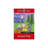 Penguin Random House Children's UK Ladybird Readers Level 2 - Peppa Pig - School Trip (ELT Graded Reader) (häftad, eng)