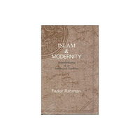 The university of chicago press Islam and Modernity – Transformation of an Intellectual Tradition (häftad, eng)