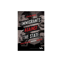 University of illinois press Immigrants Against the State (häftad, eng)