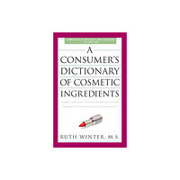 Random House USA Inc A Consumer's Dictionary of Cosmetic Ingredients, 7th Edition (häftad, eng)