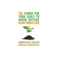 Spck publishing 100 Things for your Child to know before Confirmation (häftad, eng)