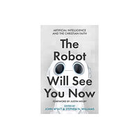 Spck publishing The Robot Will See You Now (häftad, eng)