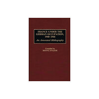 Bloomsbury Publishing PLC France Under the German Occupation, 1940-1944 (inbunden, eng)