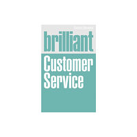 Pearson Education Limited Brilliant Customer Service (häftad, eng)