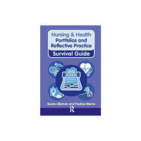 Taylor & francis ltd Nursing & Health Survival Guide: Portfolios and Reflective Practice (häftad, eng)