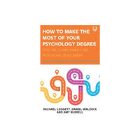 Open University Press How to Make the Most of your Psychology Degree: Study Skills, Employability and Professional Development (häftad, eng)