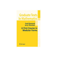 Springer-Verlag New York Inc. A First Course in Modular Forms (inbunden, eng)