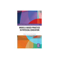 Taylor & francis ltd Models-based Practice in Physical Education (häftad, eng)