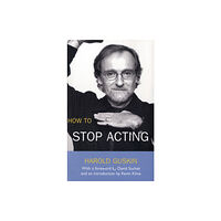 Bloomsbury Publishing PLC How To Stop Acting (häftad, eng)