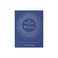 Little, Brown Book Group The Little Book of Peace (inbunden, eng)