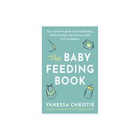 Little, Brown Book Group The Baby Feeding Book (häftad, eng)