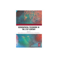 Taylor & francis ltd Geographical Fieldwork in the 21st Century (häftad, eng)