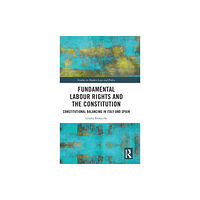 Taylor & francis ltd Fundamental Labour Rights and the Constitution (inbunden, eng)