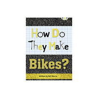 Pearson Education Limited Bug Club Independent Non Fiction Year 4 Grey A How Do They Make ... Bikes (häftad, eng)