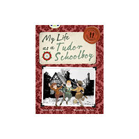 Pearson Education Limited Bug Club Independent Non Fiction Year 4 Grey B My Life as a Tudor Schoolboy (häftad, eng)
