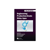 Taylor & francis ltd Engineering Production-Grade Shiny Apps (häftad, eng)