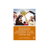 Taylor & francis ltd Mentoring Geography Teachers in the Secondary School (häftad, eng)
