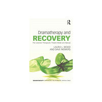 Taylor & francis ltd Dramatherapy and Recovery (häftad, eng)