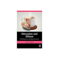 Taylor & francis ltd Education and Elitism (häftad, eng)